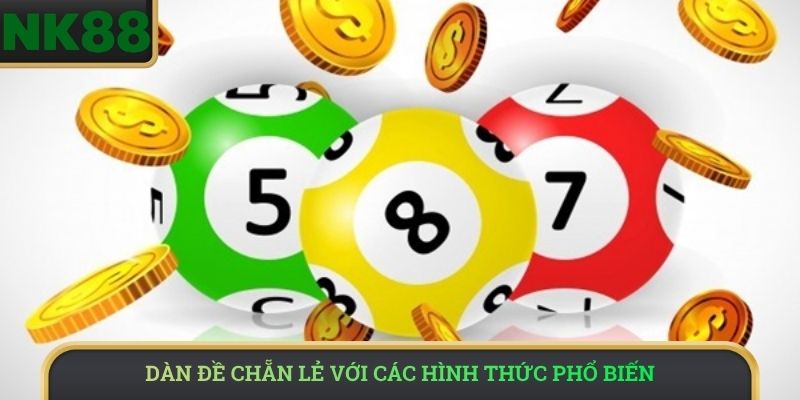 Dàn đề chẵn lẻ với các hình thức phổ biến